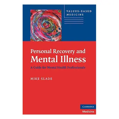 "Personal Recovery and Mental Illness" - "" ("Slade Mike")