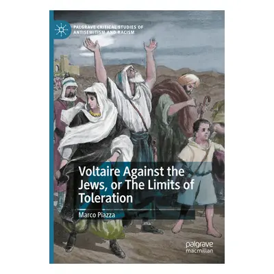 "Voltaire Against the Jews, or the Limits of Toleration" - "" ("Piazza Marco")