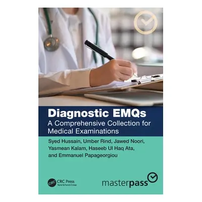 "Diagnostic EMQs: A Comprehensive Collection for Medical Examinations" - "" ("Hussain Syed")