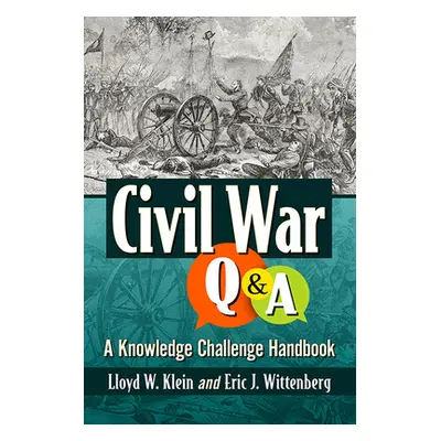 "Civil War Q&A: A Knowledge Challenge Handbook" - "" ("Klein Lloyd W.")