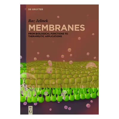 "Membranes: From Biological Functions to Therapeutic Applications" - "" ("Jelinek Raz")