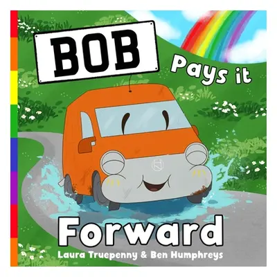 "Bob Pays it Forward: a story about how one random act of kindness can go a long way: dyslexia f