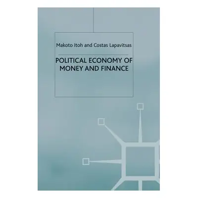 "Political Economy of Money and Finance" - "" ("Itoh M.")