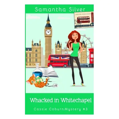 "Whacked in Whitechapel" - "" ("Silver Samantha")