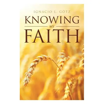 "Knowing My Faith" - "" ("Gtz Ignacio L.")