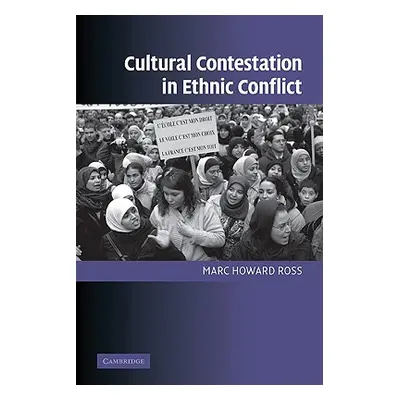 "Cultural Contestation in Ethnic Conflict" - "" ("Ross Marc Howard")