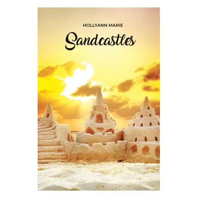 "Sandcastles" - "" ("Marie Hollyann")