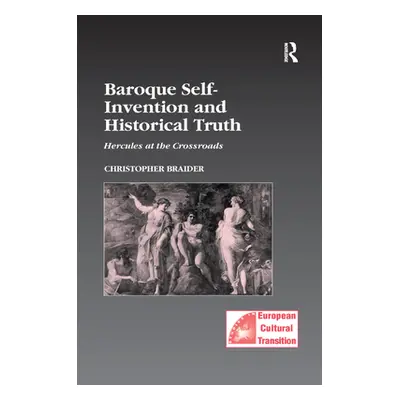 "Baroque Self-Invention and Historical Truth: Hercules at the Crossroads" - "" ("Braider Christo