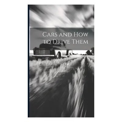 "Cars and How to Drive Them" - "" ("Anonymous")