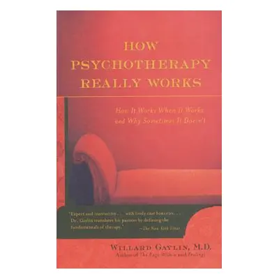 "How Psychotherapy Really Works" - "" ("Gaylin Willard")