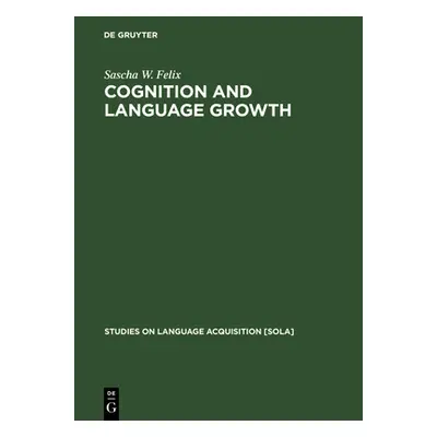 "Cognition and Language Growth" - "" ("Felix Sascha W.")