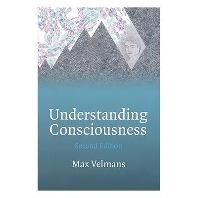 "Understanding Consciousness" - "" ("Velmans Max")