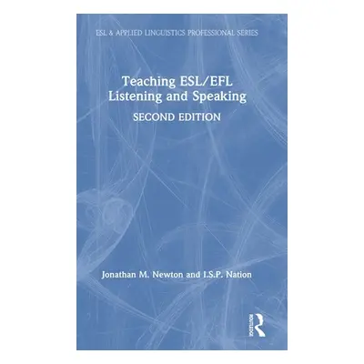 "Teaching ESL/EFL Listening and Speaking" - "" ("Newton Jonathan M.")