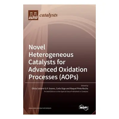 "Novel Heterogeneous Catalysts for Advanced Oxidation Processes (AOPs)" - "" ("Soares Olvia Salo