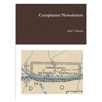 "Cornplanter Newsletters" - "" ("Ericson Jack T.")