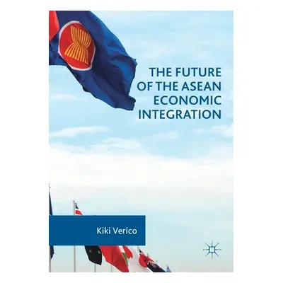 "The Future of the ASEAN Economic Integration" - "" ("Verico Kiki")