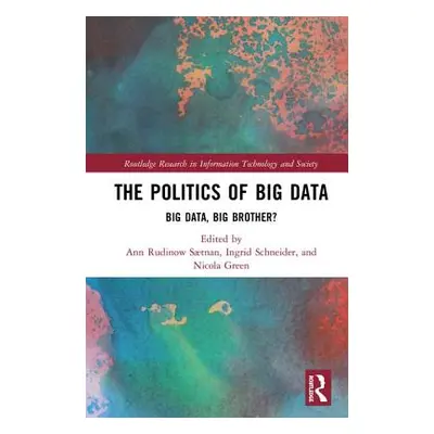 "The Politics and Policies of Big Data: Big Data, Big Brother?" - "" ("Stnan Ann Rudinow")