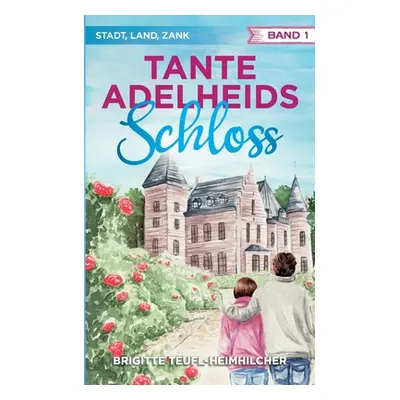 "Tante Adelheids Schloss" - "" ("Teufl-Heimhilcher Brigitte")