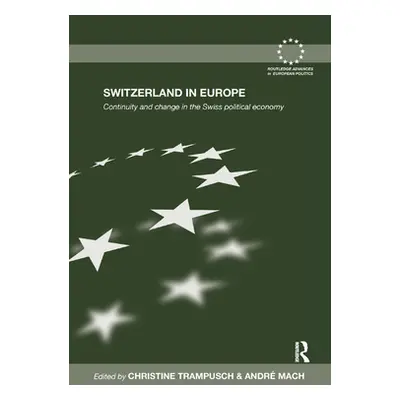 "Switzerland in Europe: Continuity and Change in the Swiss Political Economy" - "" ("Trampusch C