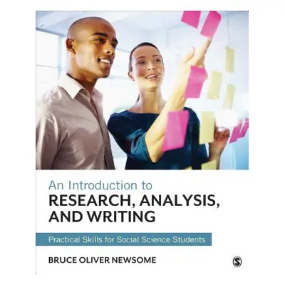 "An Introduction to Research, Analysis, and Writing: Practical Skills for Social Science Student