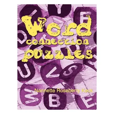 "Word Connection Puzzles" - "" ("Keck Nannette Roseberry")