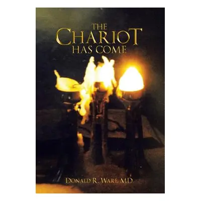 "The Chariot Has Come" - "" ("Ware Donald R.")