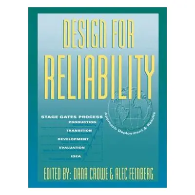 "Design for Reliability" - "" ("Crowe Dana")