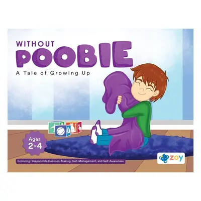 "Without Poobie: A Tale of Growing Up" - "" ("LLC Zoy")