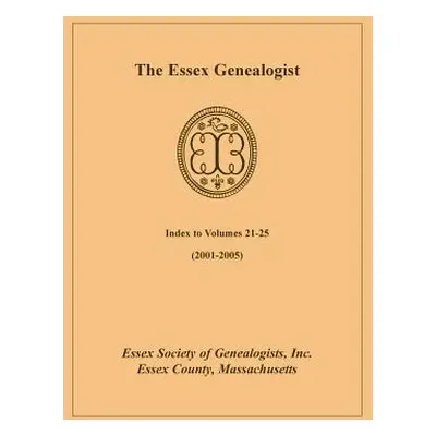 "The Essex Genealogist, Index 2001-2005" - "" ("Essex Society of Genealogist Inc")