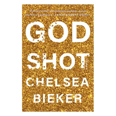 "Godshot" - "" ("Bieker Chelsea")