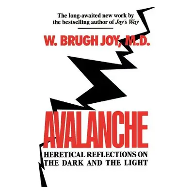 "Avalanche: Heretical Reflections on the Dark and the Light" - "" ("Joy W. Brugh")