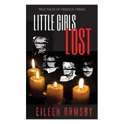 "Little Girls Lost" - "" ("Ormsby Eileen")