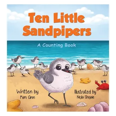 "Ten Little Sandpipers: A Counting Book" - "" ("Ann Kim")