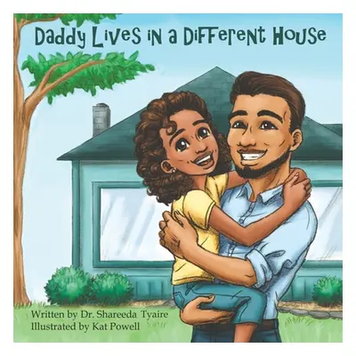 "Daddy Lives in a Different House" - "" ("Tyaire Shareeda")