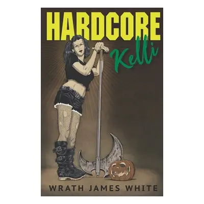 "Hardcore Kelli" - "" ("White Wrath James")