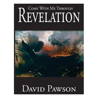 "Come With Me Through Revelation" - "" ("Pawson David")