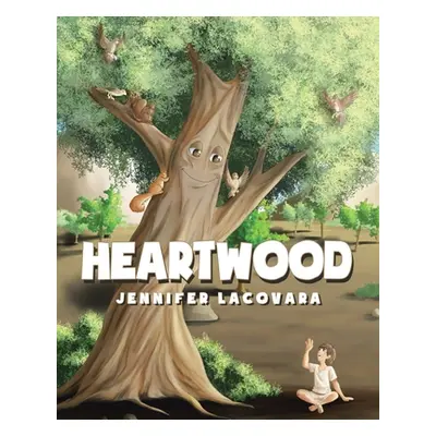 "Heartwood" - "" ("Lacovara Jennifer")