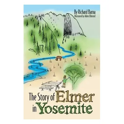 "The Story of Elmer in Yosemite" - "" ("Barna Richard")