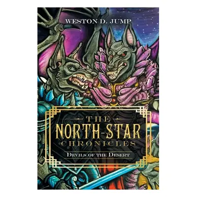 "The North-Star Chronicles: Devils of the Desert" - "" ("Jump Weston D.")