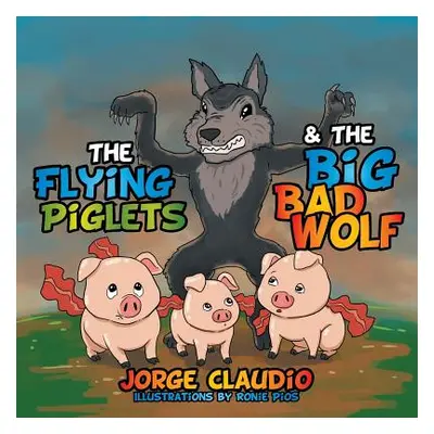 "The Flying Piglets & The Big Bad Wolf" - "" ("Claudio Jorge")