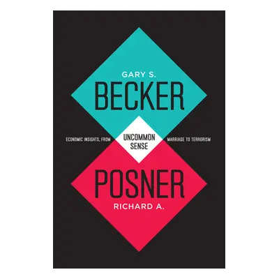 "Uncommon Sense: Economic Insights, from Marriage to Terrorism" - "" ("Becker Gary S.")