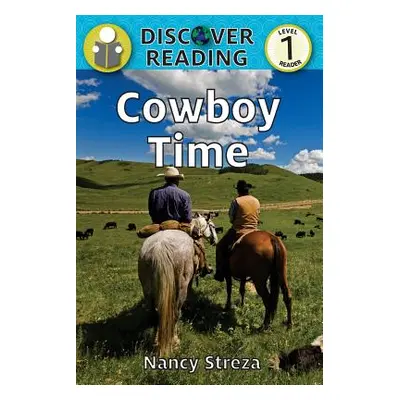 "Cowboy Time: Level 1 Reader" - "" ("Streza Nancy")