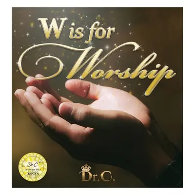 "W is for Worship" - "" ("White-Elliott Cassundra")