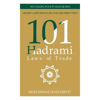 "101 Hadrami Laws of Trade: Secret Laws Revealed for the first time !" - "" ("Bahareth Mohammad"