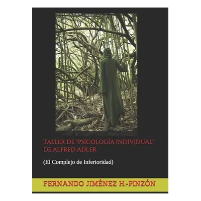 "Taller de Psicologa Individual de Alfred Adler: (El Complejo de Inferioridad)" - "" ("Jimnez H.