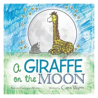 "A Giraffe on the Moon" - "" ("Wynn Cara")