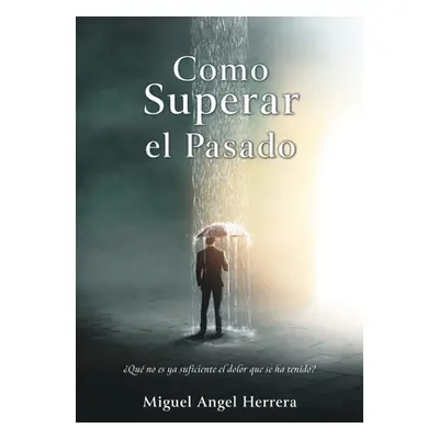 "Como Superar el Pasado" - "" ("Herrera Miguel Angel")