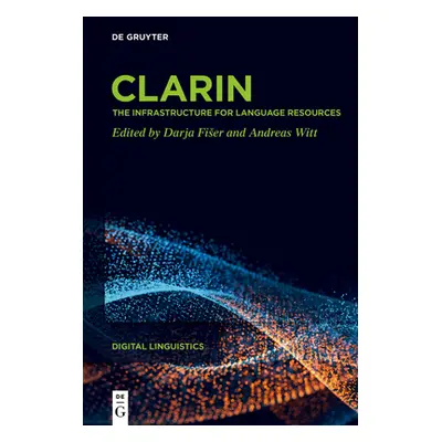 "Clarin: The Infrastructure for Language Resources" - "" ("Fiser Darja")