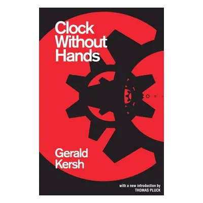 "Clock Without Hands (Valancourt 20th Century Classics)" - "" ("Kersh Gerald")