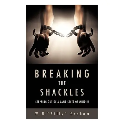 "Breaking the Shackles" - "" ("Graham W. N. Billy")